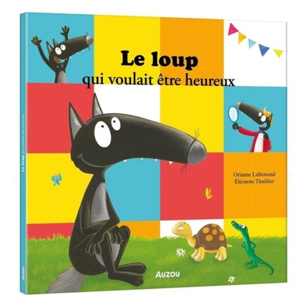 Mes grands albums - LE LOUP QUI VOULAIT ETRE HEUREUX (GRAND FORMAT)