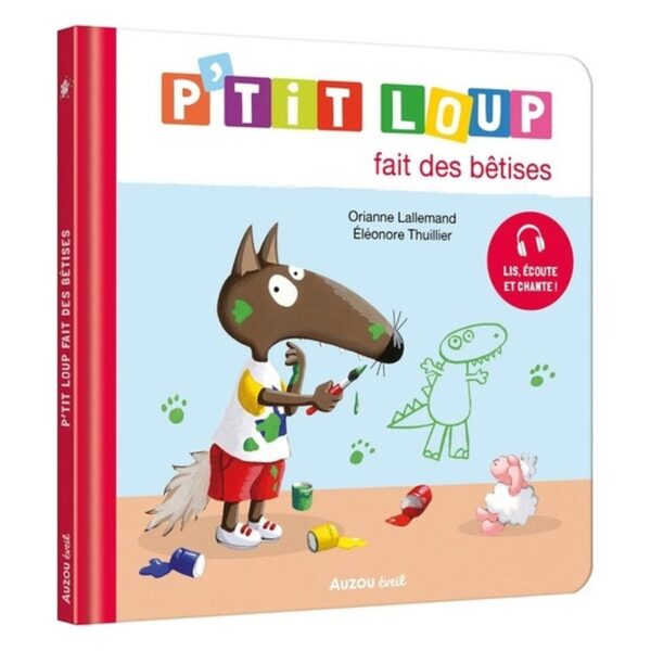 Mes p'tits loups albums - P'tit Loup fait des bêtises